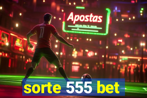 sorte 555 bet